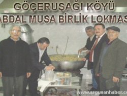 GÖÇERUŞAĞI KÖYÜ ABDAL MUSA  LOKMASI YAPILDI