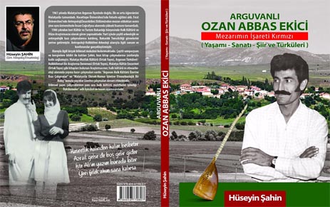 ARGUVANLI OZAN ABBAS EKİCİ’NİN MEZARIMIN İŞARETİ KIRMIZI İSİMLİ KİTABI HAZIRLANDI
