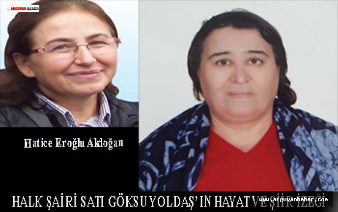 HALK ŞAİRİ SATI GÖKSU YOLDAŞ’IN HAYAT VE ŞİİR İZLEĞİ