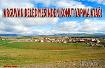 ARGUVAN BELEDİYESİNDEN KONUT YAPMA ATAĞI 