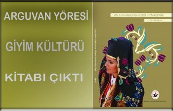 ARGUVAN YÖRESİ GİYİM KÜLTÜRÜ KİTABI ÇIKTI.