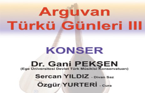ARGUVAN TÜRKÜ GÜNLERİ 26 NİSAN'DA MALATYADA YAPILACAK 