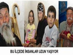 BU İLÇEDE İNSANLAR UZUN YAŞIYOR