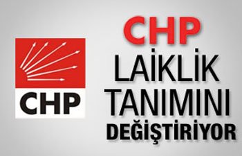CHP'NİN YENİ  ANAYASA TASLAĞINDA LAİKLİK YENİDEN TANIMLANACAK 