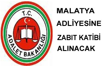 MALATYA ADLİYELERİNE ZABIT KATİBİ ALIMI YAPILACAK