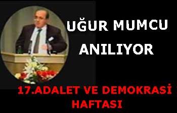 UĞUR MUMCU VAKFI 17. ADALET VE DEMOKRASİ HAFTASI ETKİNLİKLERİ DÜZENLİYOR.