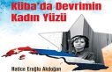 HATİCE EROĞLU AKDOĞAN'IN KÜBA’DA DEVRİMİN...