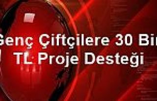 GENÇ ÇİFTÇİLERE 30 BİN TL HİBE DESTEĞİ
