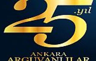 ANKARA ARGUVANLILAR DERNEĞİ 25 YAŞINDA