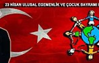 23 NİSAN ULUSAL EGEMENLİK VE ÇOCUK BAYRAMI