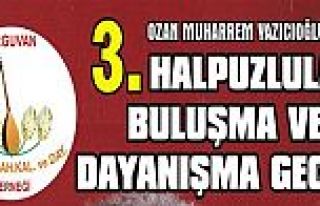 HALPUZLULAR 3. BULUŞMA VE DAYANIŞMA GECESİ 21 TEMMUZDA...