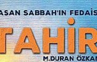 Hasan Sabbah’ın Fedaisi Tahir İsimli Roman Çıktı