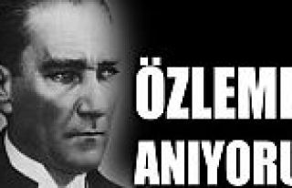 ULU ÖNDER ATATÜRK'Ü SAYGIYLA ANIYORUZ