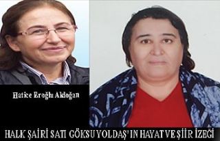 HALK ŞAİRİ SATI GÖKSU YOLDAŞ’IN HAYAT VE ŞİİR...