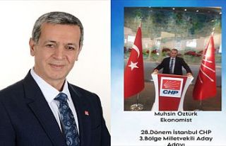 Muhsin Öztürk İstanbul 3.Bölgede CHP'den...