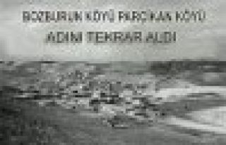 BOZBURUN KÖYÜ ESKİ ADINI ALDI PARÇİKAN OLDU 