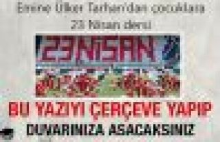 ÇOCUKLARA 23 NİSAN DERSİ