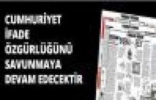 CUMHURİYET GAZETESİ;İFADE ÖZGÜRLÜĞÜNÜ SAVUNMAYA...