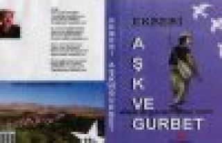 EKBERİ’NİN AŞK VE GURBET İSİMLİ YENİ KİTABI