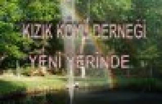 KIZIK KÖYÜ DERNEĞİ YENİ YERİNE TAŞINDI 20 MARTTA...