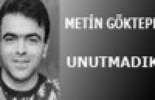 METİN GÖKTEPE\'Yİ UNUTMADIK