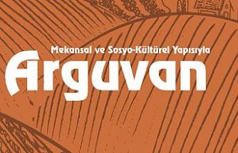 Mekansal ve Sosyo-Kültürel Yapısıyla Arguvan İsimli Kitap Çıktı