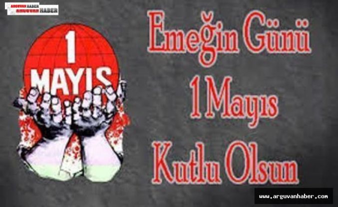 1 MAYIS EMEK VE DAYANIŞMA GÜNÜ